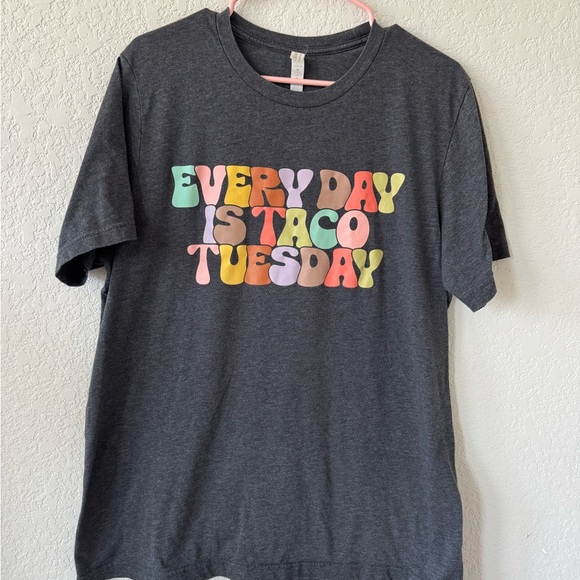 Bella Canvas Tops - Everyday is Taco Tuesday Tee